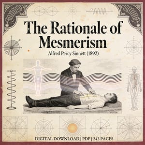 The Rationale of Mesmerism (1892) — Alfred Percy Sinnett, Theosophy, Mesmerism, Animal Magnetism, Occult Psychology PDF