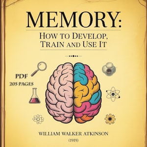 May include: Book cover titled "MEMORY: How to Develop, Train and Use It" with a vintage design. The cover features a stylized brain illustration in pink, blue, yellow, and orange, along with scientific symbols and the author's name, William Walker Atkinson.