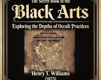 El Libro Secreto de las Artes Negras (1873), Demonología, Brujería, Espíritus y Hechicería, Ocultismo Clásico, Libro electrónico en PDF