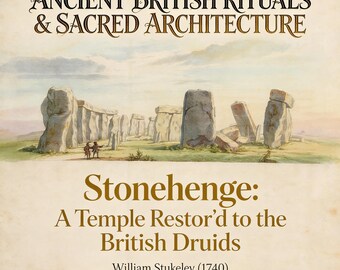 Stonehenge, un templo restaurado para los druidas británicos (1740) – William Stukeley, La antigua Gran Bretaña y el sacerdocio celta, PDF