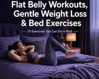 Formule ventre plat, Guide d'entraînement au lit, Exercices pour perdre du poids en douceur, Plan de remise en forme paresseux, PDF