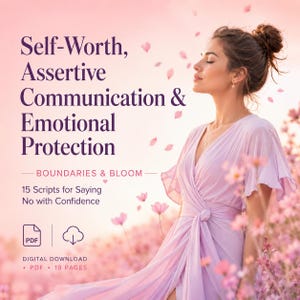 Könnte beinhalten: Ein Cover für einen digitalen Download mit dem Text "Self-Worth, Assertive Communication & Emotional Protection". Das Bild zeigt eine Frau in einem hellvioletten Kleid, umgeben von rosa Blumen. Der Download enthält 15 Skripte, um mit Zuversicht Nein zu sagen.