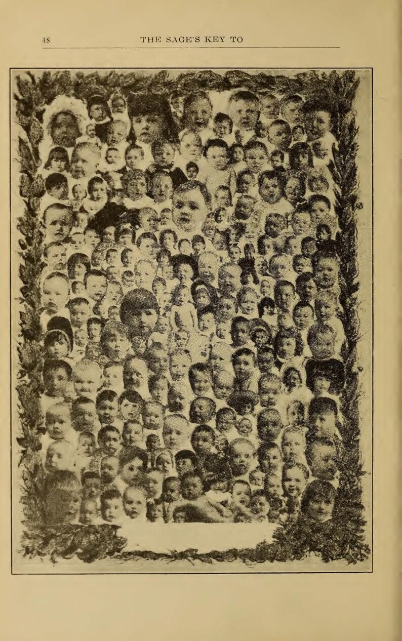 May include: A monochrome illustration from a vintage book, displaying a multitude of baby faces arranged in a collage. The image is bordered with decorative elements and includes the text "THE SAGE'S KEY TO". The style suggests a historical or antique publication.