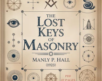 The Lost Keys of Masonry (1923) by Manly P. Hall, Masonic Symbols, Esoteric Philosophy, PDF