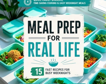 Meal Prep Guide | 15 Fast Recipes for Busy Weeknights | Digital PDF for Women & Families