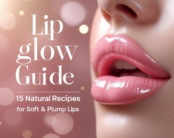 DIY Lip Care Recipes: Natural Lip Masks & Scrubs Guide (PDF Download)