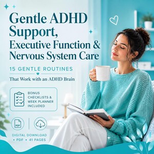 May include: A digital download advertisement with the text "Gentle ADHD Support, Executive Function & Nervous System Care." The image features a woman holding a mug and book. The ad includes "15 Gentle Routines" and "Bonus Checklists & Week Planner Included."