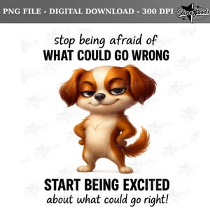Cachorro motivacional PNG, design de sublimação de citação "Pare de ter medo", clipart inspirador de cachorro de desenho animado, download digital de 300 DPI