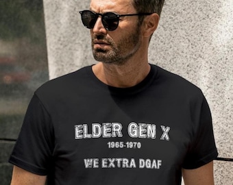 Elder Gen X T-Shirt: 1965-1970 OG Retro Graphic Tee for Grumpy Gen Xer