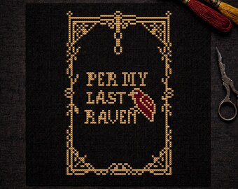 Per My Last Raven カウントクロスステッチパターン • ゴシックな皮肉な引用 PDF • ダークユーモアのカラスの刺繍 • エドガー・アラン・ポーの黒いアイーダ装飾