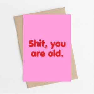 Shit, you're old - roze verjaardagswenskaart - grafsteen donkere humor