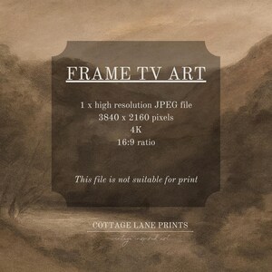 May include: A digital art file for Frame TV, featuring a landscape painting in sepia tones. The image includes the text "FRAME TV ART", file specifications, and "COTTAGE LANE PRINTS". The file is not suitable for print.