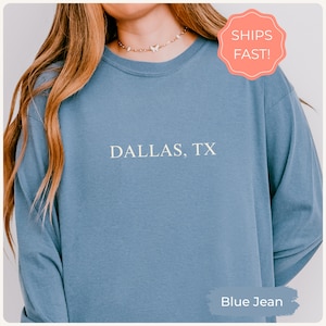 Dallas Texas Sweatshirt Comfort Colors - State City Crewneck - Minimal Aesthetic Travel Tee - Cozy Vacation Top - Dallas TX Sweater