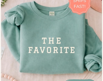 The Favorite Sweatshirt for Daughter Birthday Gift for Best Daughter, Funny Daughter Gifts, Favorite Child Shirt, Vintage Comfort Colors Tee