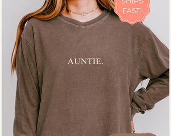 Auntie Sweatshirt Comfort Colors, Christmas Gift for Auntie, New Aunt Gift, Pregnancy Announcement Tshirt, Auntie Shirt, Aunty Birthday Gift