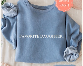 Favorite Daughter Shirt - Funny Gift for Daughter from Mom or Dad - Comfort Colors Tee - Cute Daughter Birthday Shirt - Sassy Family T-Shirt