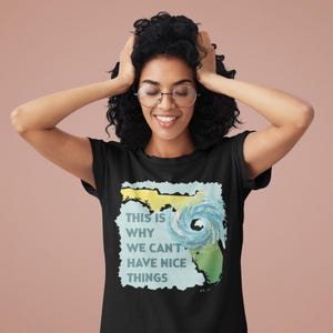 Florida Hurricane Shirt – “This Is Why We Can’t Have Nice Things” (Black Tee) Florida
