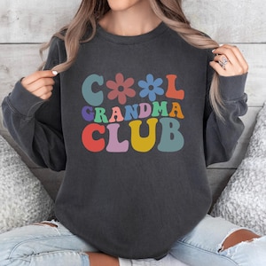 Cool Grandma Club Sweatshirt, Best Gigi Gift, Mama Sweatshirt, Gift for Grandma, New Grandma, Mother&#39;s Day Gift, Cool Nana Shirt