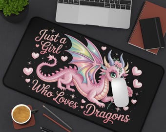 Just a Girl Who Loves Dragon Desk Mat Cute Pink Dragon Mouse Pad Gamer Desk Accessory Fantasy XL Mouse Pad Tech Accessory Gift Cute Deskpad