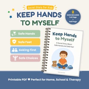 May include: A spiral-bound social story booklet titled Keep Hands to Myself with a cover illustration of a child sitting with a teddy bear and toy car. The graphic includes text labels for Safe Hands, Safe Feet, Asking First, and Safe Choices.