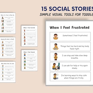 May include: A collection of 15 social stories for toddlers, featuring simple visual aids. The stories address various situations, including managing feelings and cleaning up. The text includes phrases such as "When I Feel Frustrated" and "When It's Time to Clean Up."