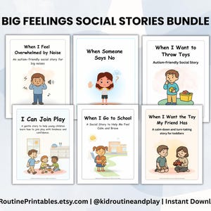 May include: A bundle of six social stories for children, each with a title and illustration. Titles include "When I Feel Overwhelmed by Noise" and "When I Want the Toy My Friend Has." The stories are designed to help children with big feelings. The text "KidRoutinePrintables.etsy.com" is at the bottom.