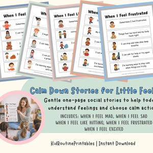 May include: A collection of printable social stories for toddlers, designed to help them understand and manage their feelings. The stories cover emotions like anger, sadness, and frustration, with illustrations and text. The text reads "Calm Down Stories for Little Feelings".
