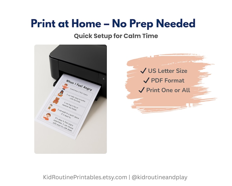 May include: A black printer printing a white sheet with the text "When I Feel Angry" and illustrations. The sheet lists ways to calm down. Text at the top says "Print at Home - No Prep Needed" and "Quick Setup for Calm Time". Includes US Letter Size, PDF Format, and Print One or All.