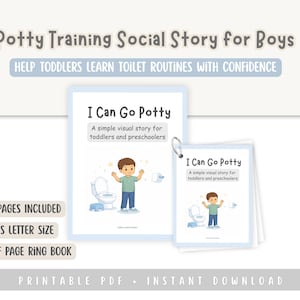 May include: A printable PDF titled "Potty Training Social Story for Boys." The cover features a cartoon boy and a toilet. The text reads "I Can Go Potty" and "Help Toddlers Learn Toilet Routines With Confidence." Includes 15 pages, US letter size, and a half-page ring book.