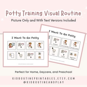 May include: Two visual routine charts for potty training, with the text "Potty Training Visual Routine" at the top. The charts include illustrations and text for each step. The text "I Want To Go Potty" is at the top of each chart.