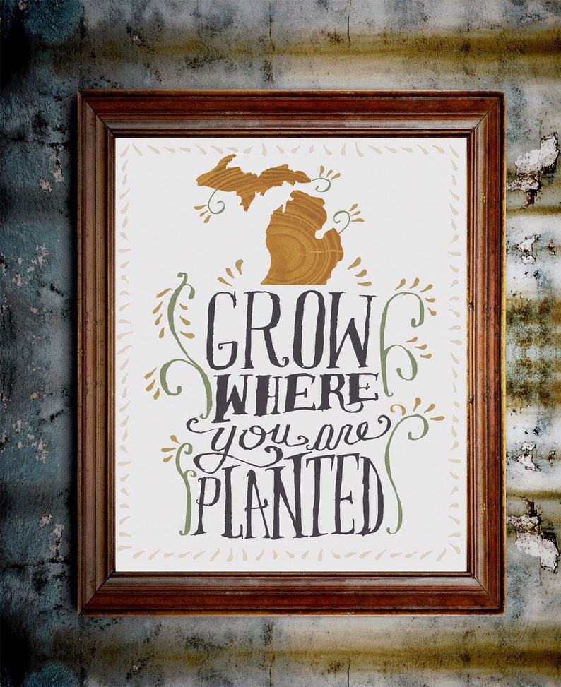 Grow where you are planted Michigan print image 3