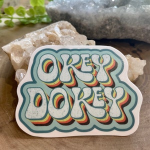 Okey Dokey Vinyl Sticker | Midwestern Sticker | Midwest Slang Sticker
