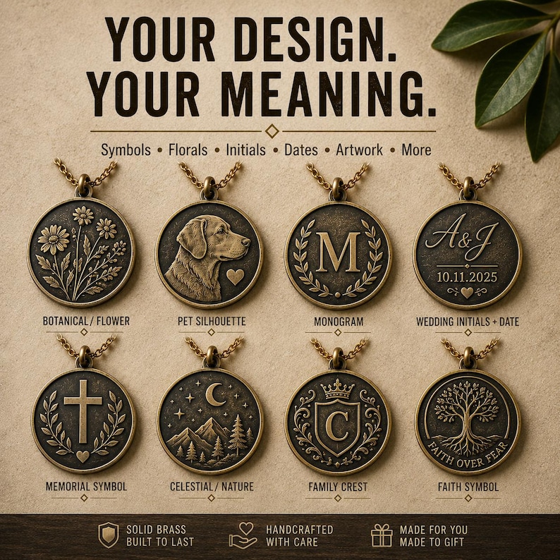 May include: Eight round brass pendants on chains, each featuring unique embossed designs including flowers, a dog, initials, a cross, mountains, a crest, and a tree. Text reads: YOUR DESIGN. YOUR MEANING. Symbols, Florals, Initials, Dates, Artwork, More.