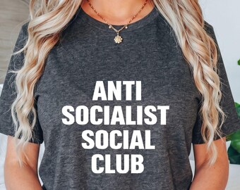 Anti Socialist Social Club T-Shirt, Anti Socialism Political Gift, Conservative Patriot Graphic Tee, Freedom Statement Shirt