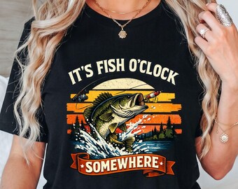 It's Fish O'Clock Somewhere T-Shirt, Funny Fishing Gift, Bass Fisherman Graphic Tee, Angler Humor Shirt