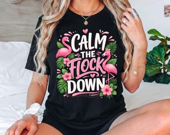 Calm The Flock Down Flamingo T-Shirt, Funny Tropical Beach Gift, Summer Flamingo Graphic Tee