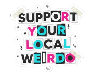 Support Your Local Weirdo Sticker | ransom collage, cutout letters