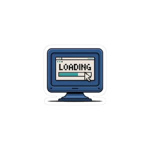 May include: A sticker featuring a retro computer monitor with a blue frame. The screen displays a loading bar and the word "LOADING" with a pixelated cursor. The sticker has a white border.