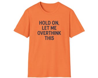 Overthinking Graphic Tee, Sarcastic Mental Health Shirt
