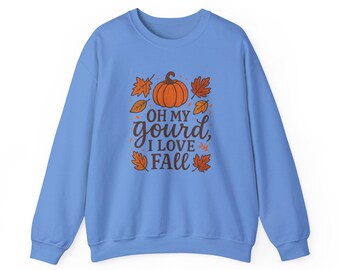 Oh My Gourd I Love Fall Sweatshirt: Funny Pumpkin Spice Season Pullover