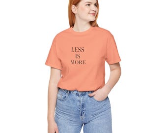 Minimalist 'Less Is More' Tee | Unisex Soft Cotton Shirt