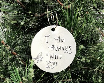 I Am Always With You Cardinal Christmas Tree Ornament, Memorial, Metal, Handstamped, Hand Stamped, Handmade