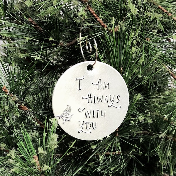 I Am Always With You Cardinal Christmas Tree Ornament, Memorial, Metal, Handstamped, Hand Stamped, Handmade