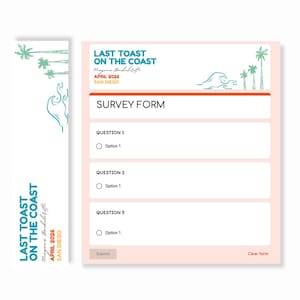 May include: A light pink survey form with the text "LAST TOAST ON THE COAST" and "APRIL 2026 SAN DIEGO". The form includes sections for questions and options, with a submit button and a clear form button. Palm tree and wave graphics are included.