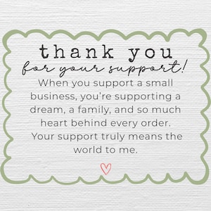 Puede incluir: Una tarjeta blanca con un borde festoneado verde presenta las palabras "thank you for your support!" en escritura negra. El texto enfatiza el apoyo a las peque&ntilde;as empresas, los sue&ntilde;os y las familias. Un peque&ntilde;o coraz&oacute;n rojo est&aacute; en la parte inferior.