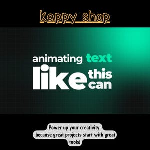 Peut inclure: Graphique numérique avec le texte "animating text like this can" en blanc, sur un fond vert foncé et noir. Le haut de l'image présente le texte "kappy_shop" en orange. Le bas de l'image contient le texte "Power up your creativity because great projects start with great tools!"