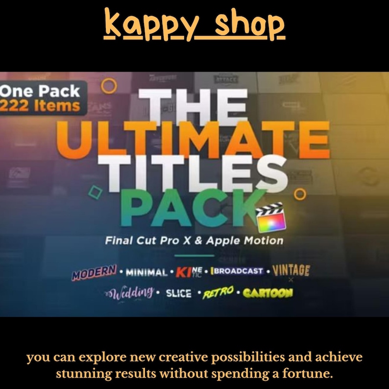 May include: Graphic for "The Ultimate Titles Pack" with text including "One Pack 222 Items", "Final Cut Pro X & Apple Motion", and various style keywords. The image has a dark background with orange, white, and green text.