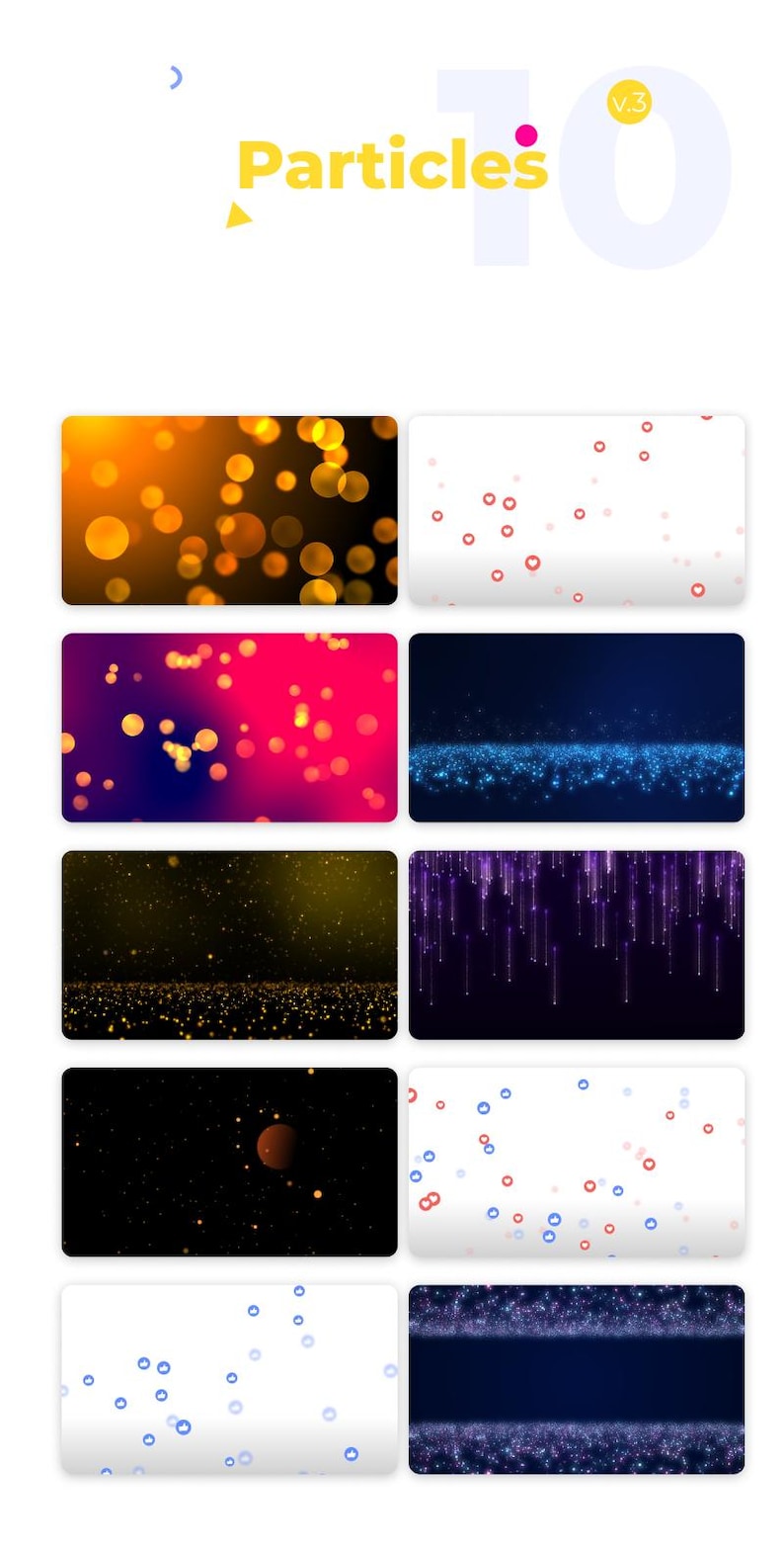 May include: A digital graphic with the word "Particles" in yellow, and a white number "10" with a "V.3" label. Below are eight rectangular thumbnails with various particle effects, including bokeh, falling lines, and floating dots.
