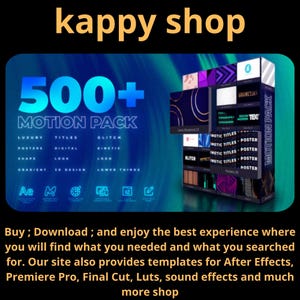May include: A promotional image for "kappy shop" featuring a "500+ MOTION PACK." The design includes a blue gradient background with text such as "Luxury," "Titles," and "Glitch." A 3D display showcases various motion graphics templates.