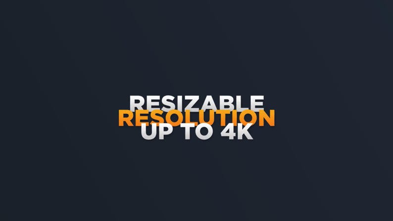 May include: Text on a dark background reads "Resizable Resolution Up to 4K". The text is in a sans-serif font, with "Resizable" and "Up to 4K" in white, and "Resolution" in orange.